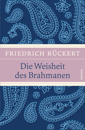 Die Weisheit des Brahmanen (LEINEN mit Schmuckprägung) von Rückert,  Friedrich