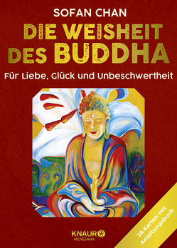 Die Weisheit des Buddha für Liebe, Glück und Unbeschwertheit von Chan,  Sofan, Lachmann,  Frank