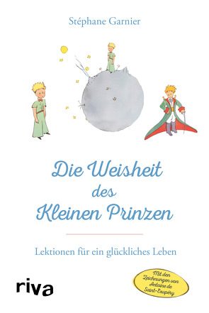 Die Weisheit des Kleinen Prinzen von Garnier,  Stéphane