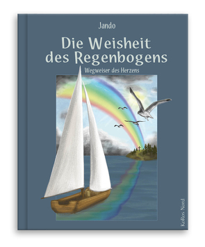 Die Weisheit des Regenbogens von Antjeca, Jando