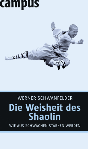 Die Weisheit des Shaolin von Schwanfelder,  Werner