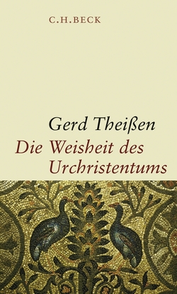 Die Weisheit des Urchristentums von Theißen,  Gerd