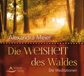 Die Weisheit des Waldes von Meier,  Alexandra