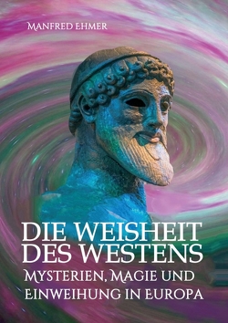 Die Weisheit des Westens von Ehmer,  Manfred