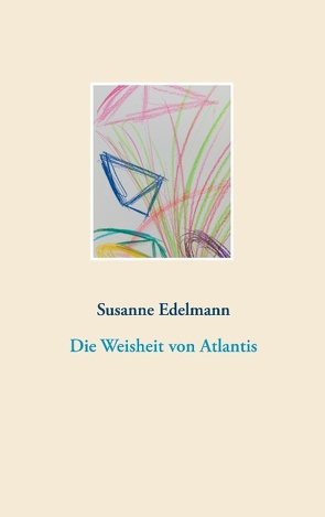 Die Weisheit von Atlantis von Edelmann,  Susanne