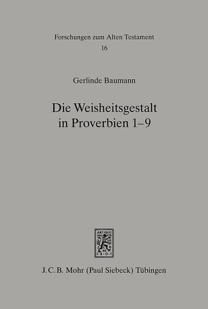 Die Weisheitsgestalt in Proverbien 1-9 von Baumann,  Gerlinde