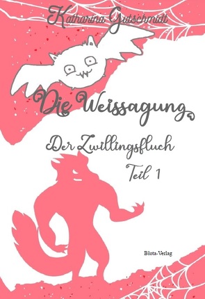 Die Weissagung/ Der Zwillingsfluch / Die Weissagung Der Zwillingsfluch von Gutschmidt,  Katharina