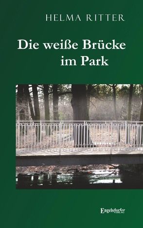 Die weiße Brücke im Park von Ritter,  Helma