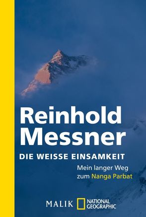 Die weiße Einsamkeit von Messner,  Reinhold