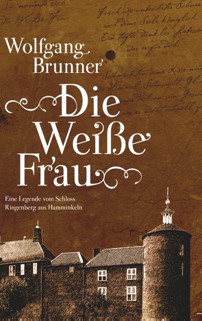 Die Weiße Frau von Brunner,  Wolfgang