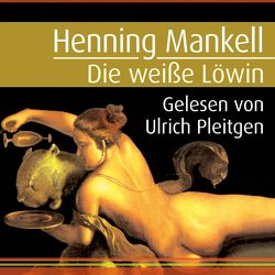 Die weiße Löwin (Ein Kurt-Wallander-Krimi 4) von Mankell,  Henning, Pleitgen,  Ulrich