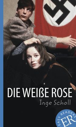 Die Weiße Rose von Scholl,  Inge