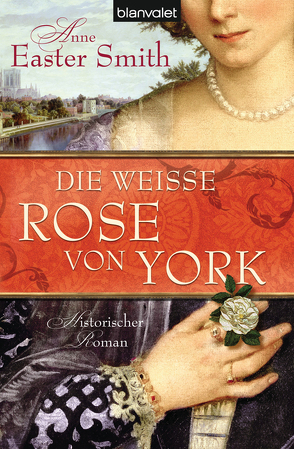Die weiße Rose von York von Pane-Bartels,  Elke, Smith,  Anne Easter