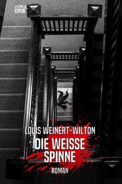 DIE WEISSE SPINNE von Weinert-Wilton,  Louis