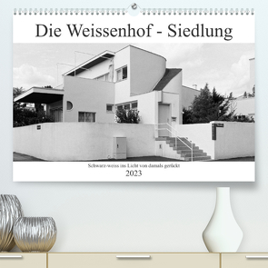 Die Weissenhof – Siedlung (Premium, hochwertiger DIN A2 Wandkalender 2023, Kunstdruck in Hochglanz) von Eisold,  Hanns-Peter