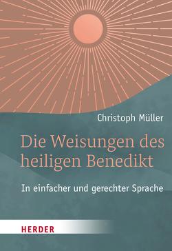 Die Weisungen des heiligen Benedikt von Müller,  Christoph