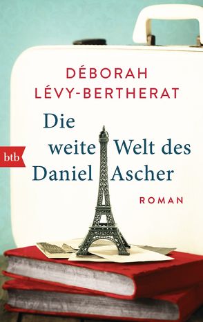 Die weite Welt des Daniel Ascher von Killisch-Horn,  Michael v., Lévy-Bertherat,  Déborah