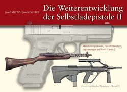 Die Weiterentwicklung der Selbstladepistole II von Mötz,  Mag. Josef, Schuy,  Joschi