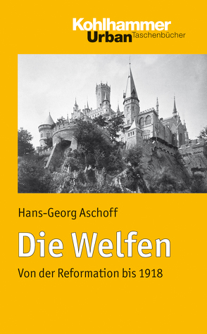 Die Welfen von Aschoff,  Hans-Georg