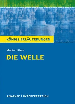 Die Welle – The Wave von Morton Rhue. Textanalyse und Interpretation mit ausführlicher Inhaltsangabe und Abituraufgaben mit Lösungen. von Freund,  Winfried, Rhue,  Morton