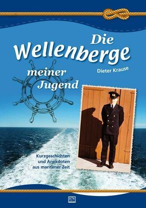 Die Wellenberge meiner Jugend von Krause,  Dieter