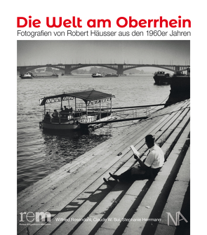 Die Welt am Oberrhein von Herrmann,  Stephanie, Rosendahl,  Wilfried, Sui,  Claude W.