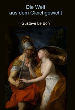 Die Welt aus dem Gleichgewicht von Le Bon,  Gustave