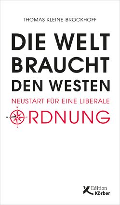 Die Welt braucht den Westen von Kleine-Brockhoff,  Thomas