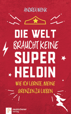 Die Welt braucht keine Superheldin von Wenk,  Andrea