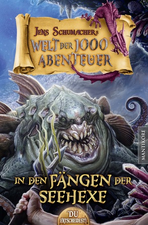 Die Welt der 1000 Abenteuer – In den Fängen der Seehexe: Ein Fantasy-Spielbuch von Schumacher,  Jens