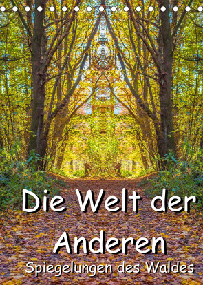 Die Welt der Anderen – Spiegelungen des Waldes (Tischkalender 2022 DIN A5 hoch) von Döring,  Jürgen