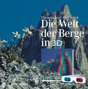 Die Welt der Berge in 3-D von Koch,  Rolf, Koch,  Thomas