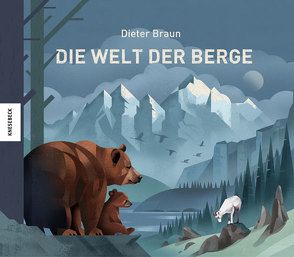 Die Welt der Berge von Braun,  Dieter