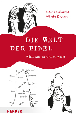 Die Welt der Bibel von Brouwer,  Willeke, Holwerda,  Hanna