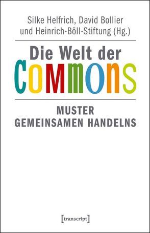 Die Welt der Commons von Bollier,  David, Helfrich,  Silke