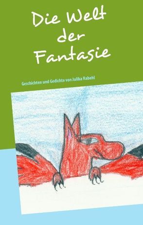 Die Welt der Fantasie von Rabehl,  Julika