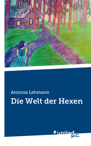 Die Welt der Hexen von Lehmann,  Antonia