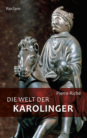 Die Welt der Karolinger von Dirlmeier,  Cornelia, Dirlmeier,  Ulf, Riché,  Pierre
