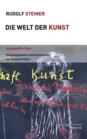Die Welt der Kunst von Halfen,  Roland, Steiner,  Rudolf