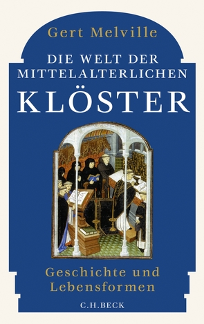 Die Welt der mittelalterlichen Klöster von Melville,  Gert