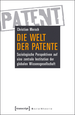 Die Welt der Patente von Mersch,  Christian