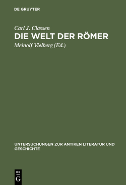 Die Welt der Römer von Bernsdorff,  Hans, Classen,  Carl Joachim, Vielberg,  Meinolf