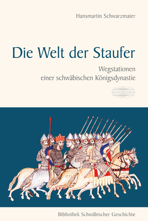 Die Welt der Staufer von Schwarzmaier,  Hansmartin