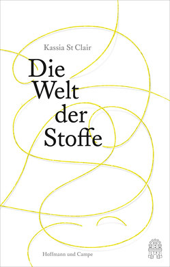 Die Welt der Stoffe von Hertle,  Marion, St Clair,  Kassia