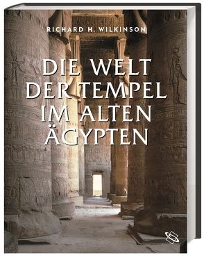 Die Welt der Tempel im alten Ägypten von Scharnagl,  Hermann, Wilkinson,  Richard