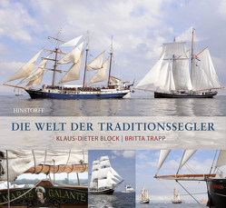 Die Welt der Traditionssegler von Block,  Klaus-Dieter, Trapp,  Britta