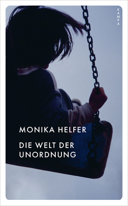 Die Welt der Unordnung von Helfer,  Monika