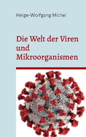 Die Welt der Viren und Mikroorganismen von Michel,  Helge-Wolfgang