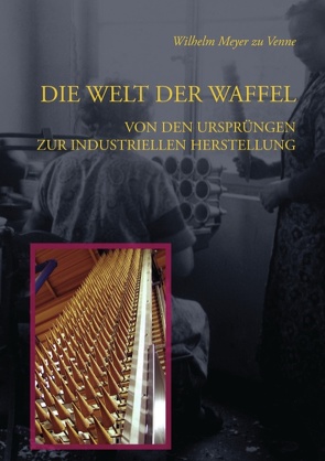 Die Welt der Waffel von Meyer zu Venne,  Wilhelm