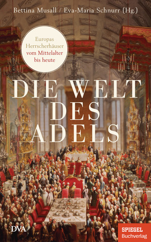 Die Welt des Adels von Musall,  Bettina, Schnurr,  Eva-Maria